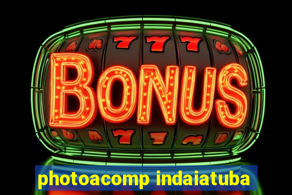 photoacomp indaiatuba